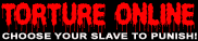 Torture Online - Choose your slave to punish