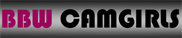 BBW, Camgirls, Curvy, Big, Camgirl, cam shows, sex cams, adult webcam models, webcammodels, sex chat